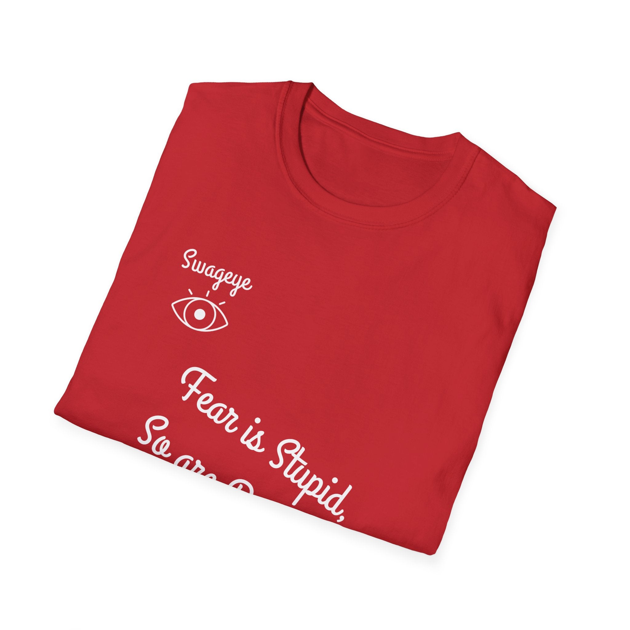 Swageye Fear is Stupid T-Shirt