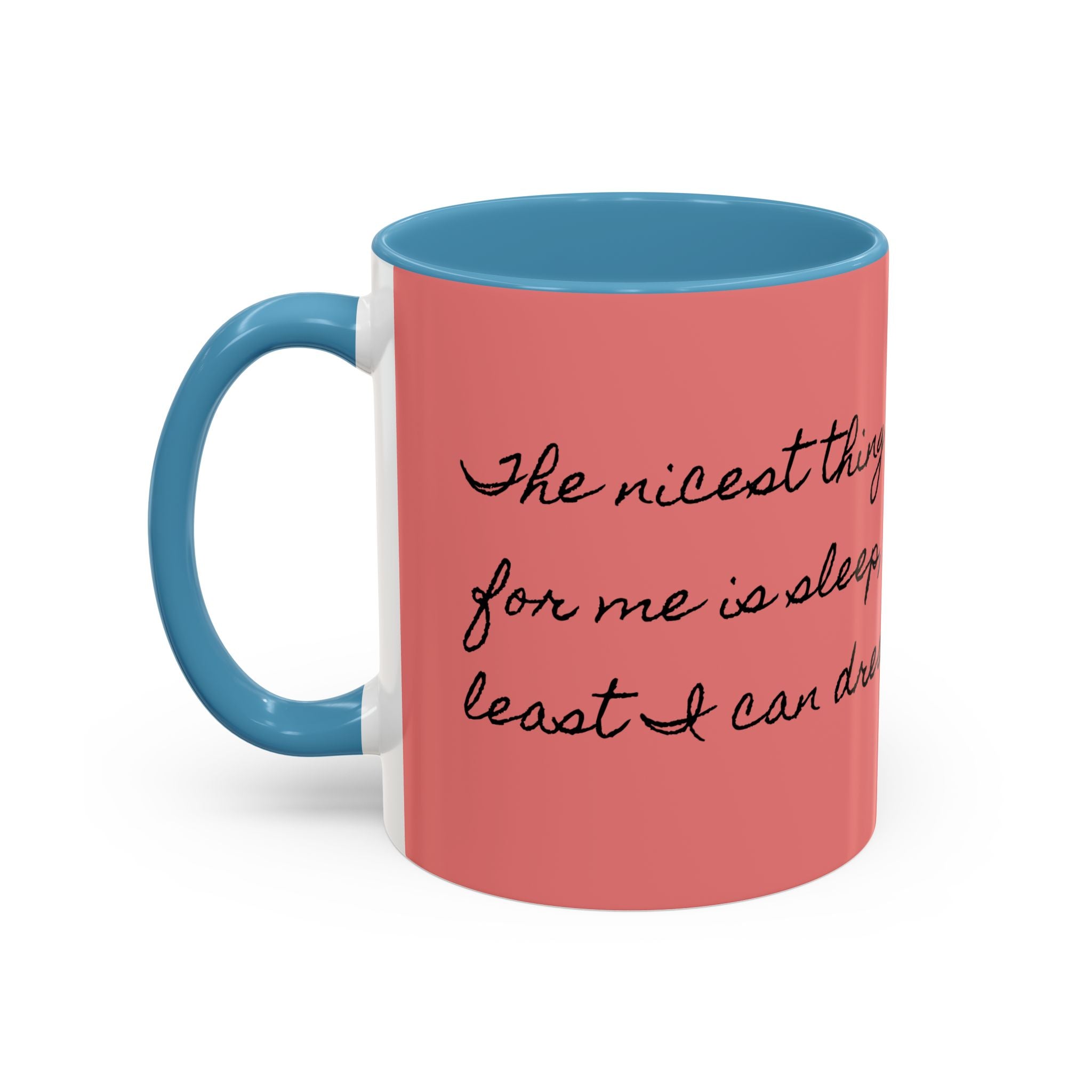 At Least I can Dream Coffee Mug (11, 15oz)