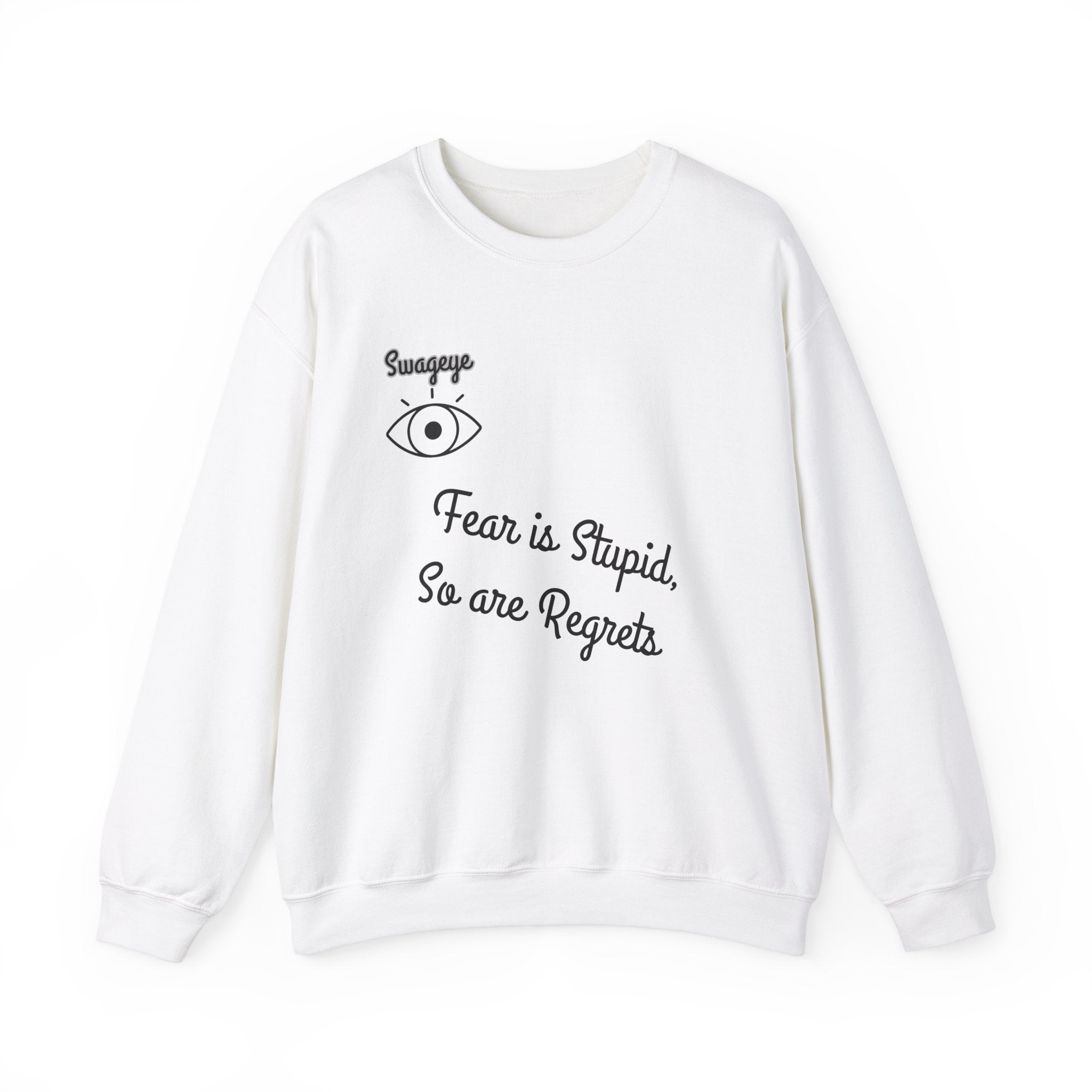 Swageye Fear is Stupid Sweatshirt