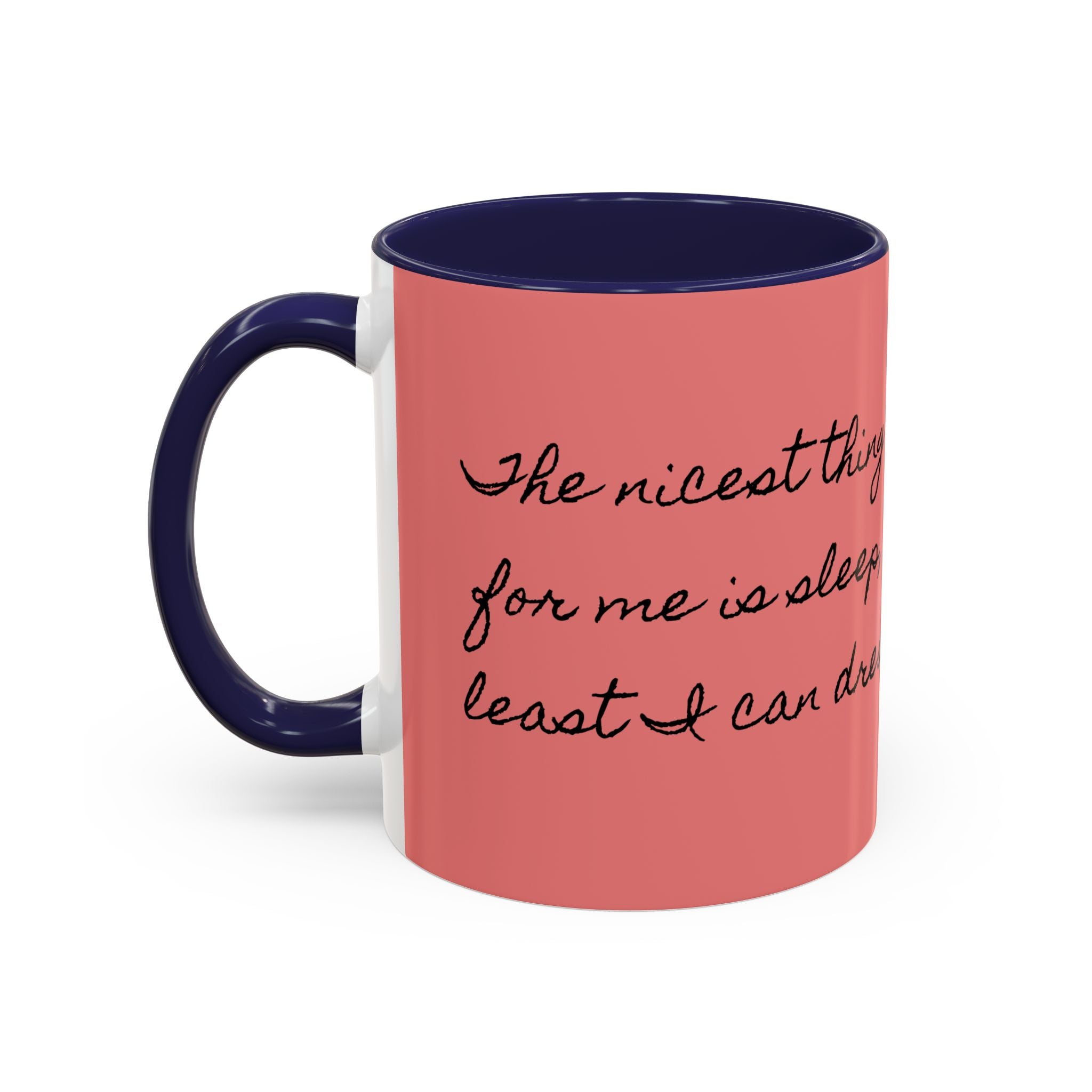 At Least I can Dream Coffee Mug (11, 15oz)